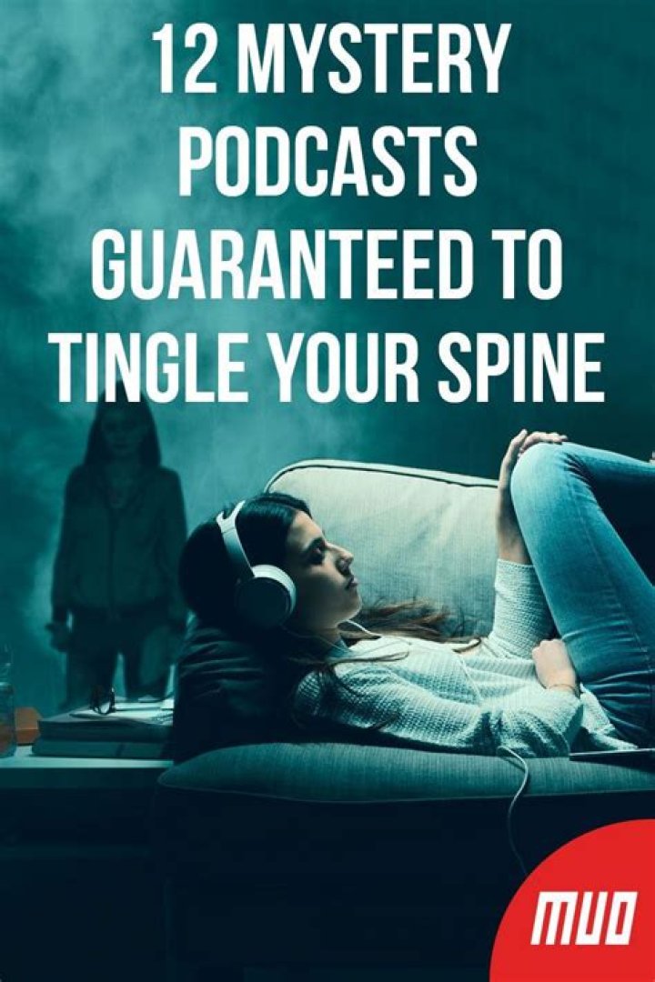 12 Mystery Podcasts Guaranteed to Tingle Your Spine