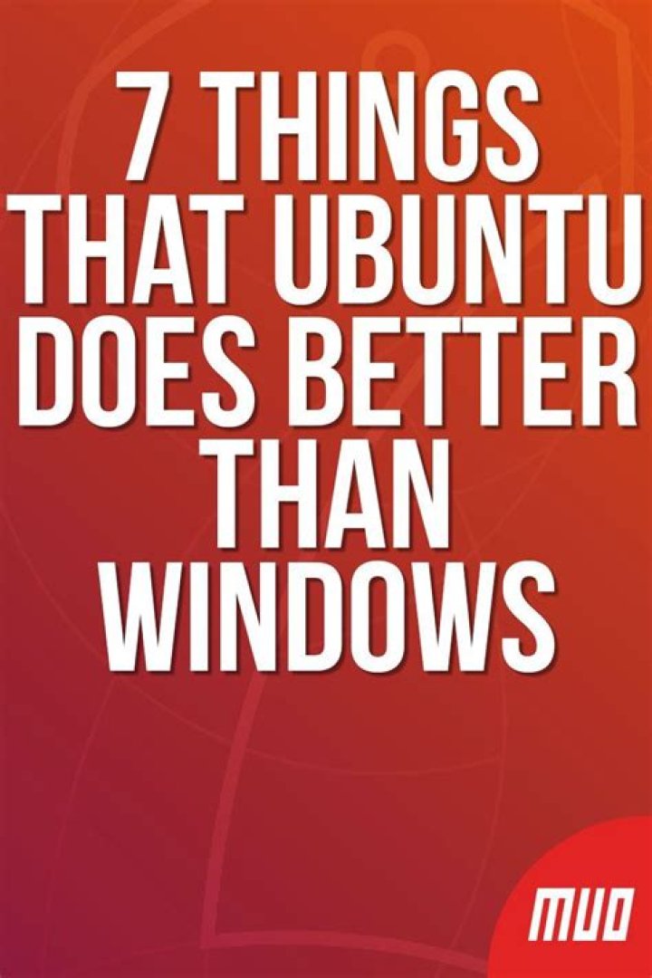 7 Things That Ubuntu Does Better Than Windows