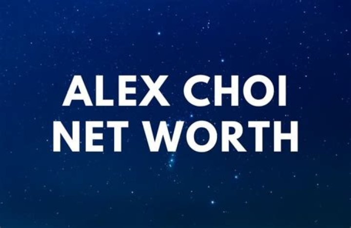 Alex Choi Net Worth 2024