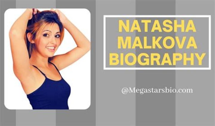All About Natasha Malkuva: A Comprehensive Biography And Insights
