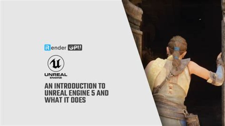 An Introduction to Unreal Engine 5 and What It Does