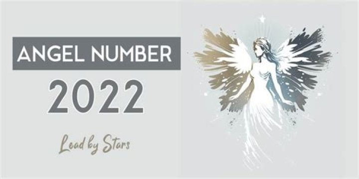 Angel Number 2022 Meaning And Significance