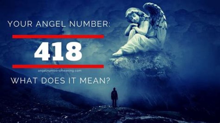 Angel Number 418 Meaning And Significance