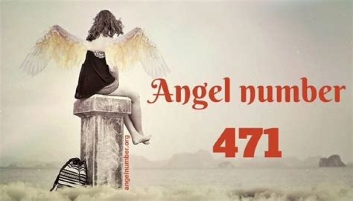 Angel Number 471 Meaning And Significance