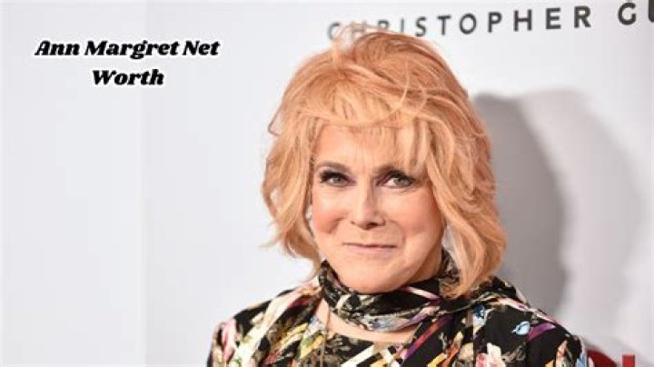 Ann Margret Net Worth 2024