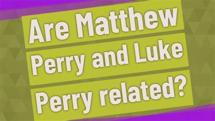 Are Matthew Perry And Luke Perry Related? Everything We Know So Far