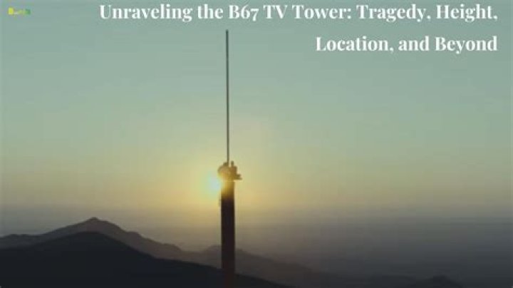 B67 TV Tower: A Beacon Of Innovation And Connectivity