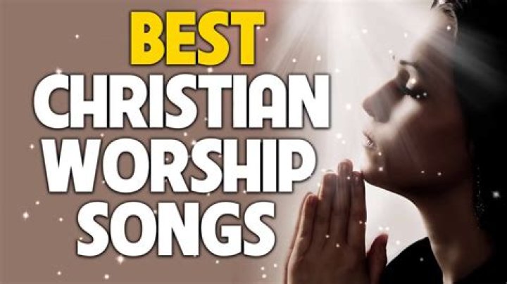 Best Christian Worship Songs Of All Time