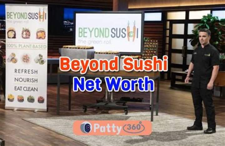 Beyond Sushi Net Worth 2024