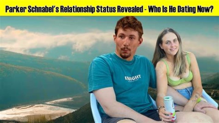 Does Parker Schnabel Have A Wife? Exploring His Relationship Status