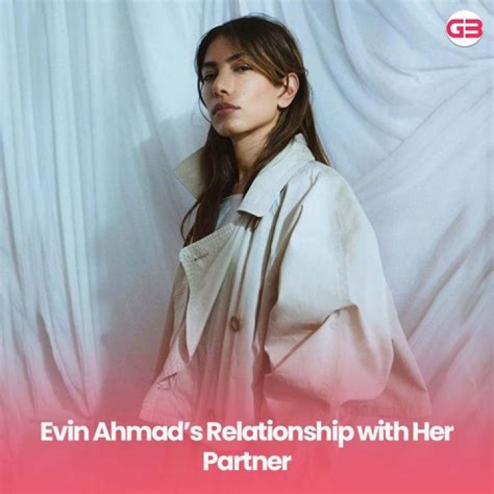 Explore Evin Ahmad’s Relationship with Her Partner