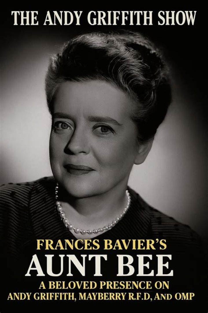 Frances Bavier: The Beloved Aunt Bee Of Mayberry
