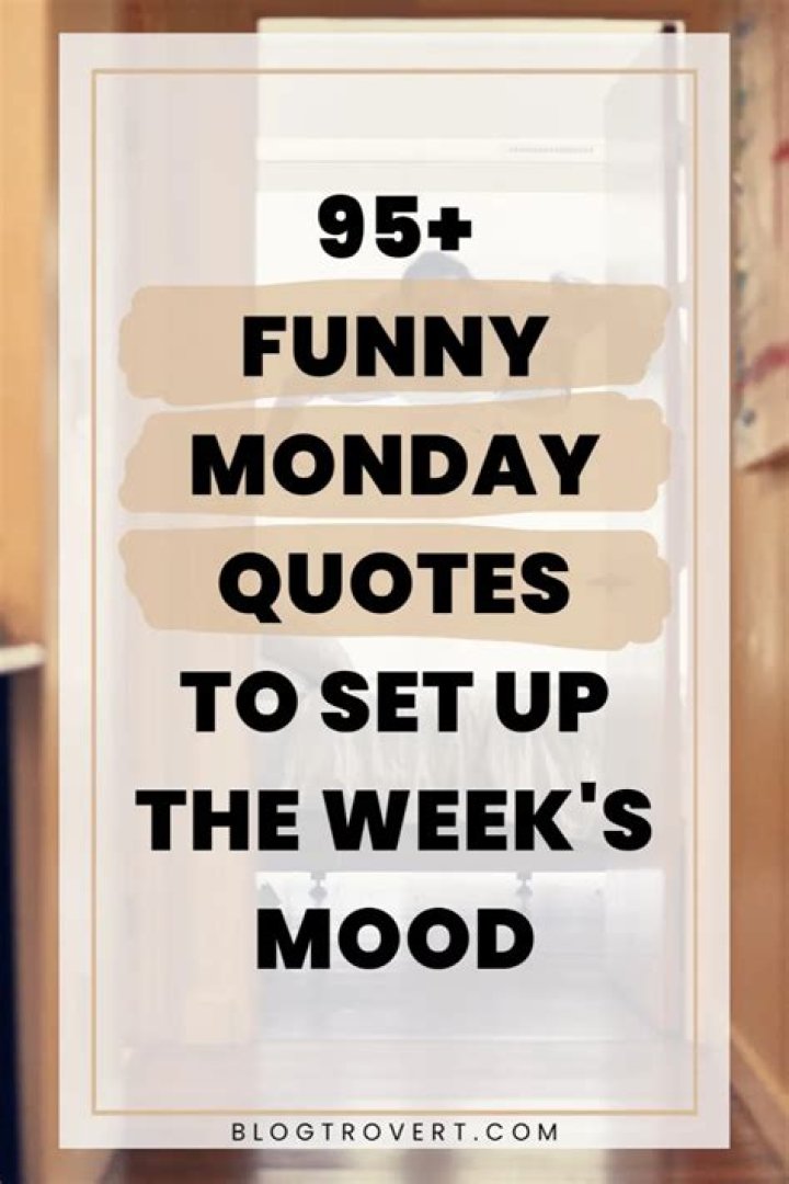 Funny Inspirational Quotes For Mondays: Start Your Week With A Smile