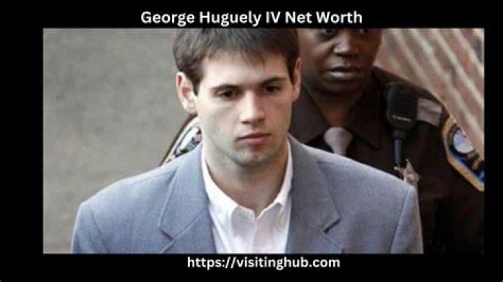 George Huguely Iv Net Worth 2024
