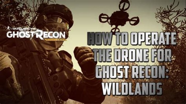 Ghost Recon Wildlands: How to Use the Drone