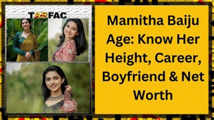 Height Of Mamitha Baiju: A Comprehensive Overview