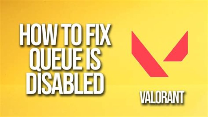 How to Fix Valorant ‘Queue is Disabled’ Error