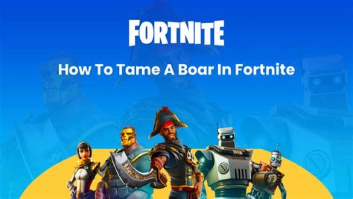 How to Tame a Boar in Fornite