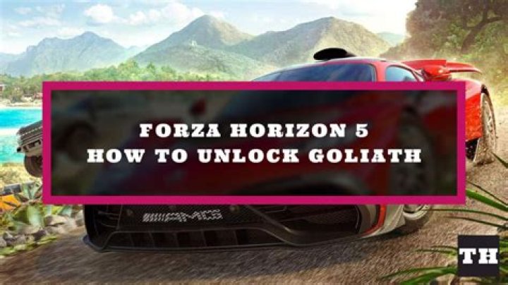 How to Unlock Goliath in Forza Horizon 5