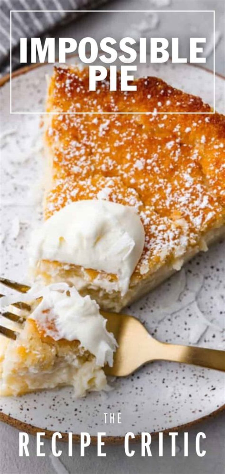 	‘IMPOSSIBLE’ PIE RECIPES SLICE OFF CALORIES	