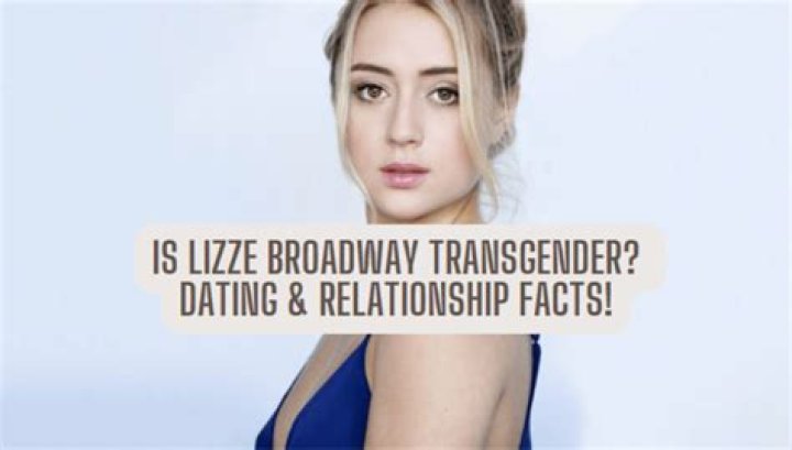 Is Lizze Broadway Transgender? The Truth About Her Sexuality!