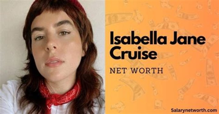 Isabella Jane Cruise Net Worth: A Comprehensive Guide