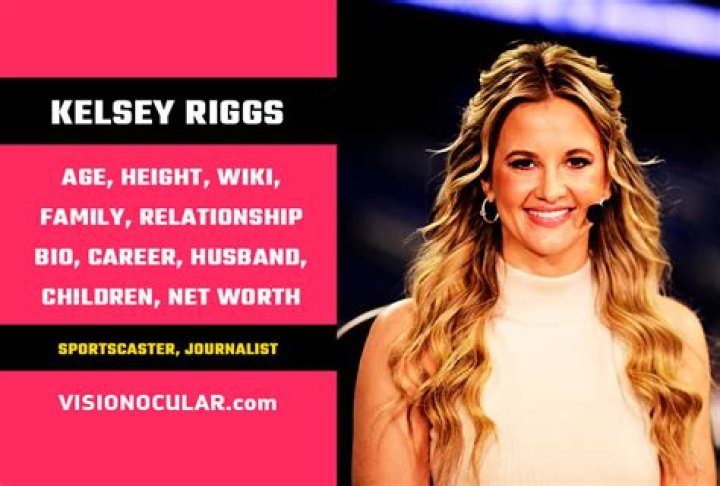 Kelsey Riggs Bio, Age, Height, Wife, Salary, Net Worth, ESPN