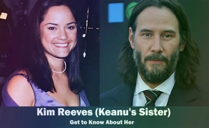 Kim Reeves: Bio and Everything About Keanu Reeves' sister