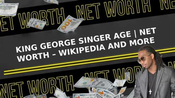 King George Singer Net Worth 2024