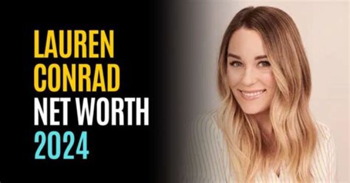 Lauren Conrad Net Worth 2024
