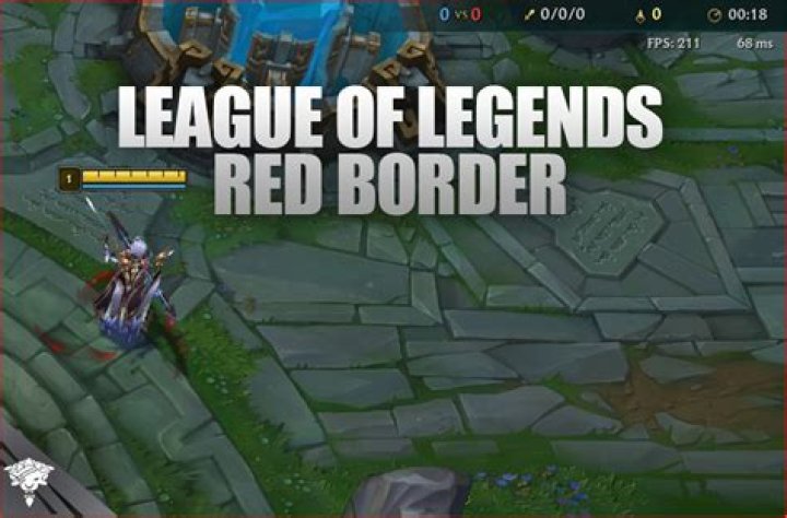League of Legends Red Border: What is it?