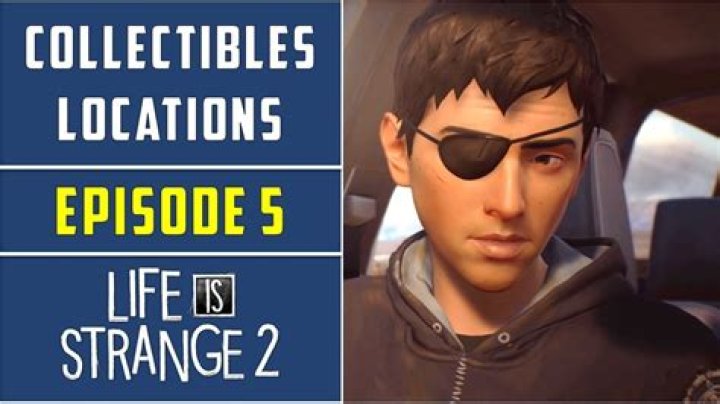 Life Is Strange 2 Episode 5: All Collectibles Locations