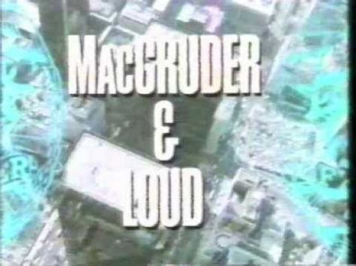 	‘MACGRUDER & LOUD’ JUST PLAIN LOUSY	