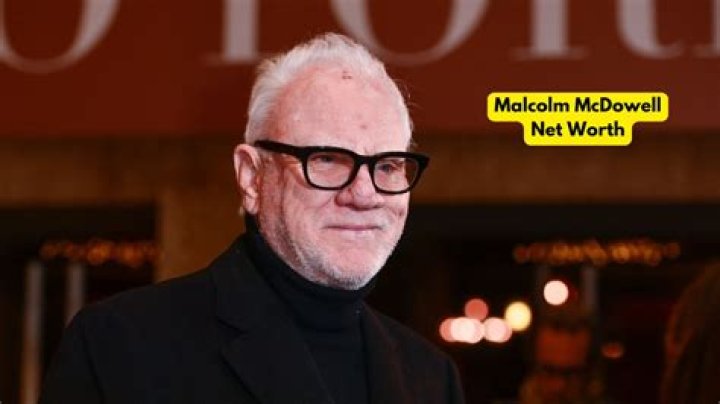 Malcolm Mcdowell Net Worth 2024