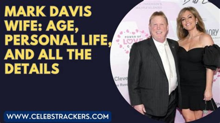 Mark Davis Wife Age: A Comprehensive Look Into Their Relationship