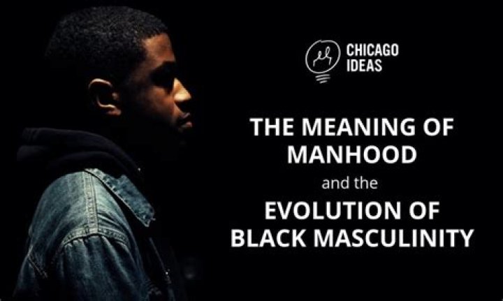 Masculinity and Manhood