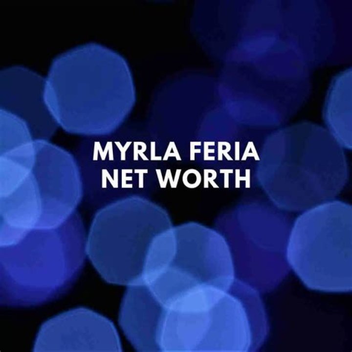 Myrla Feria Net Worth 2024
