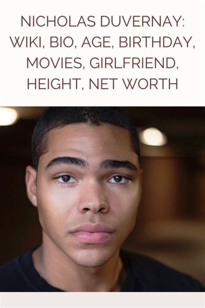 Nicholas Duvernay: Wiki, Bio, Age, Birthday, Movies, Girlfriend, Height, Net Worth