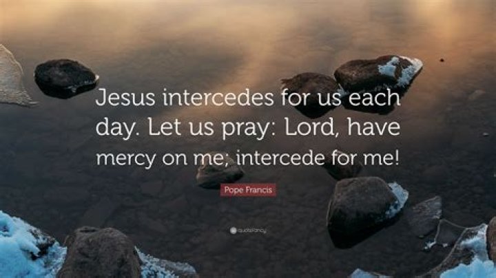 	ONLY JESUS INTERCEDES FOR US	