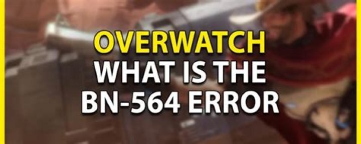 Overwatch Error BN 564: How to Fix