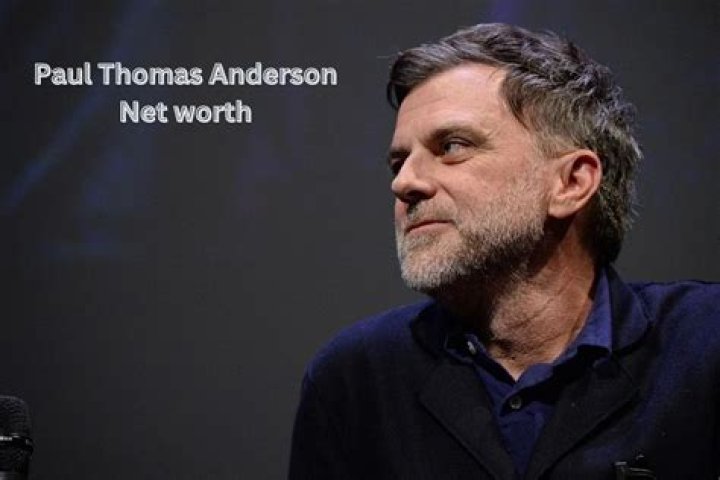 Paul Thomas Anderson Net Worth 2024
