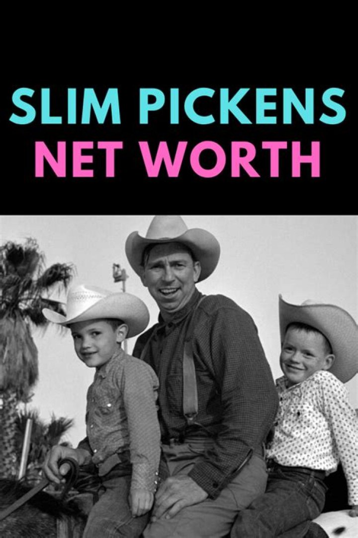 Slim Pickens Net Worth 2024