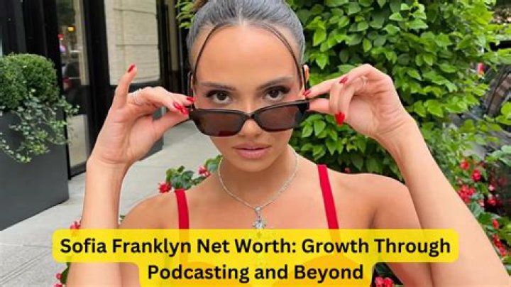 Sofia Franklyn Net Worth 2024