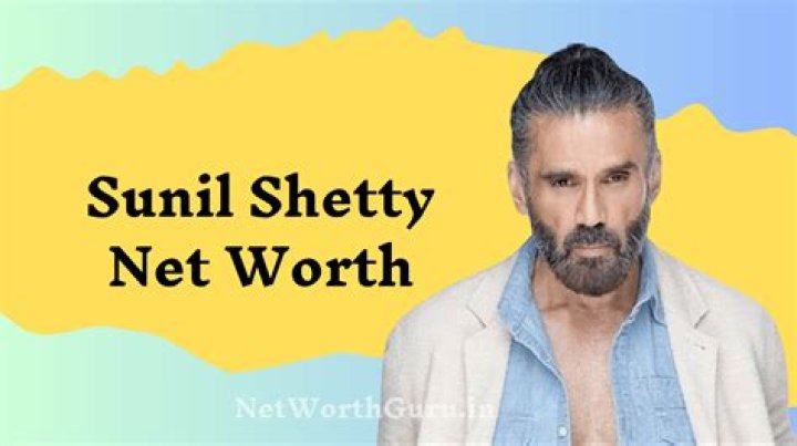 Sunil Shetty Net Worth 2024