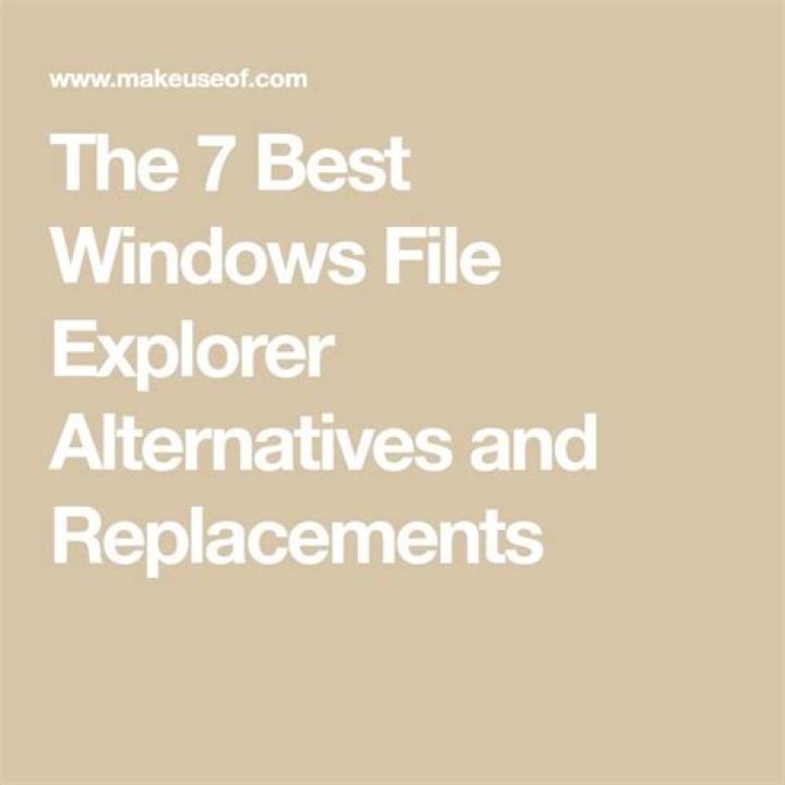 The 10 Best Windows File Explorer Alternatives and Replacements