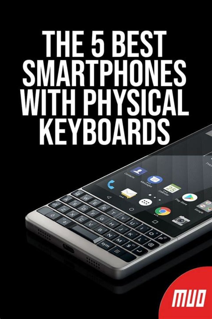 The 5 Best Smartphones With Physical Keyboards
