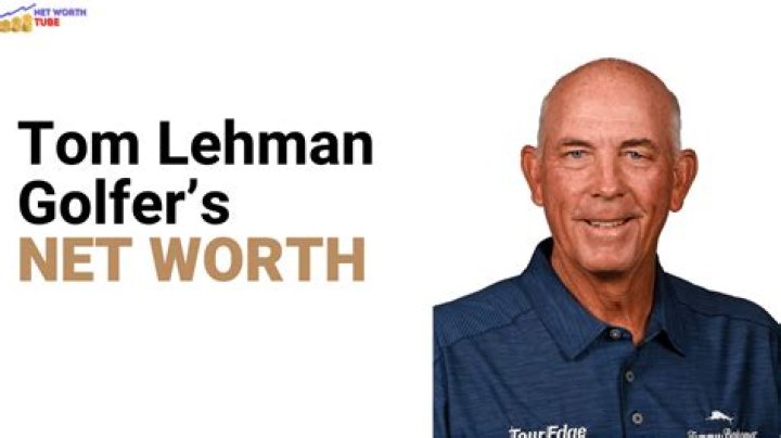 Tom Lehman Net Worth 2024