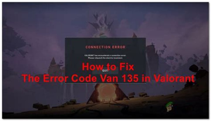 Valorant Error Code Van 135: How to Fix