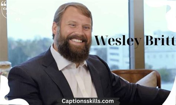 Wesley Britt Net Worth 2024