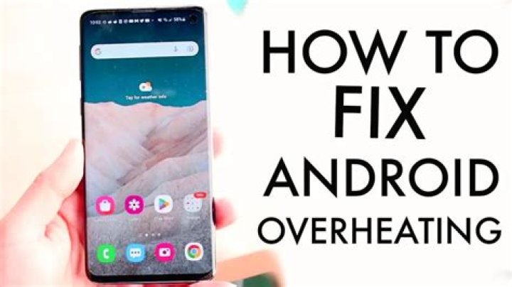 Why Your Android Phone Is Overheating (And How to Fix It)